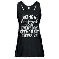 Being A Functional Adult Every Day Seems A Bit Excessive Funny Ladies Essential Flowy Tank