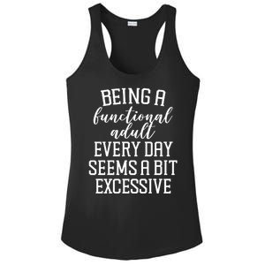 Being A Functional Adult Every Day Seems A Bit Excessive Funny Ladies PosiCharge Competitor Racerback Tank