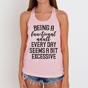 Being A Functional Adult Every Day Seems A Bit Excessive Funny Women's Knotted Racerback Tank