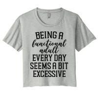 Being A Functional Adult Every Day Seems A Bit Excessive Funny Crop Top