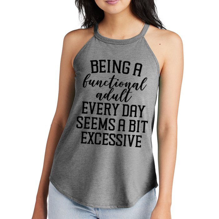 Being A Functional Adult Every Day Seems A Bit Excessive Funny Women's Perfect Tri Rocker Tank