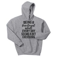 Being A Functional Adult Every Day Seems A Bit Excessive Funny Kids Hoodie