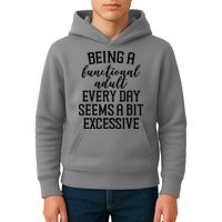 Being A Functional Adult Every Day Seems A Bit Excessive Funny Kids Hoodie