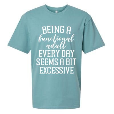 Being A Functional Adult Every Day Seems A Bit Excessive Funny Sueded Cloud Jersey T-Shirt