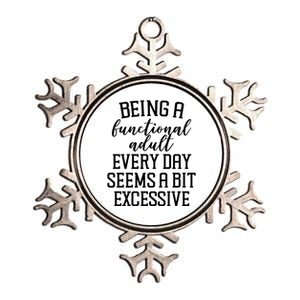 Being A Functional Adult Every Day Seems A Bit Excessive Funny Metallic Star Ornament