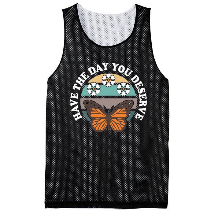 Butterfly And Flowers Have The Day You Deserve Mesh Reversible Basketball Jersey Tank