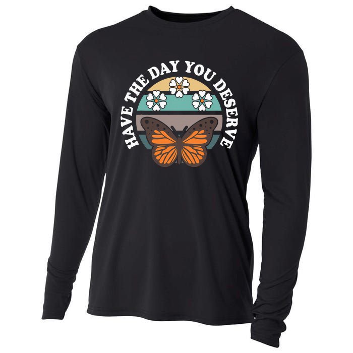 Butterfly And Flowers Have The Day You Deserve Cooling Performance Long Sleeve Crew