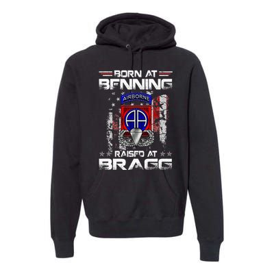 Born At Ft Benning Raised Fort Bragg Airborne Veterans Day Premium Hoodie