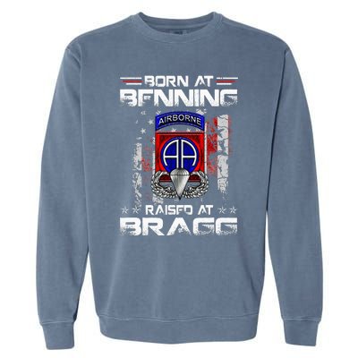 Born At Ft Benning Raised Fort Bragg Airborne Veterans Day Garment-Dyed Sweatshirt