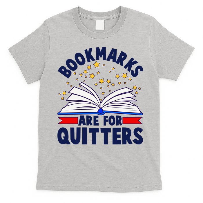 Bookmarks Are For Quitters Book Lover Reading Fan T-Shirt
