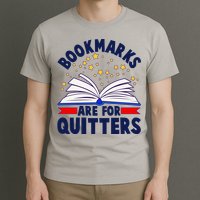 Bookmarks Are For Quitters Book Lover Reading Fan T-Shirt