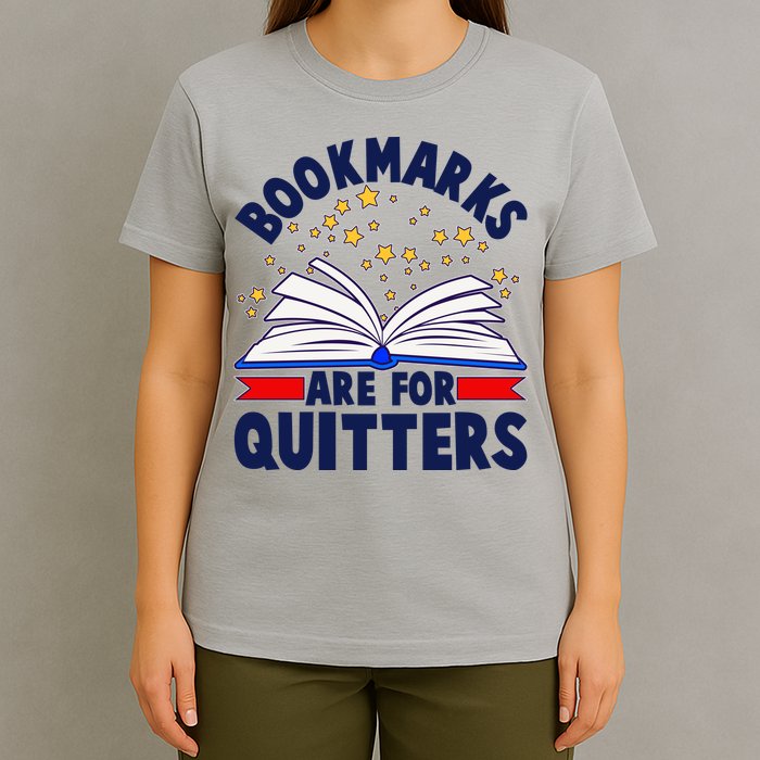 Bookmarks Are For Quitters Book Lover Reading Fan T-Shirt