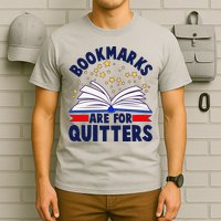 Bookmarks Are For Quitters Book Lover Reading Fan T-Shirt