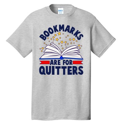 Bookmarks Are For Quitters Book Lover Reading Fan Tall T-Shirt