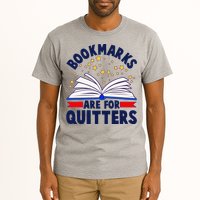 Bookmarks Are For Quitters Book Lover Reading Fan Tall T-Shirt