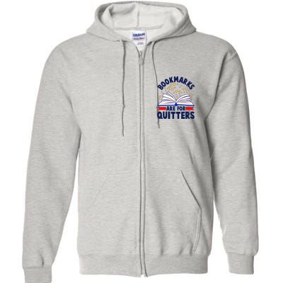 Bookmarks Are For Quitters Book Lover Reading Fan Full Zip Hoodie