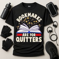 Bookmarks Are For Quitters Book Lover Reading Fan Performance Shirt