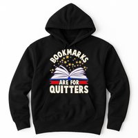 Bookmarks Are For Quitters Book Lover Reading Fan Hoodie