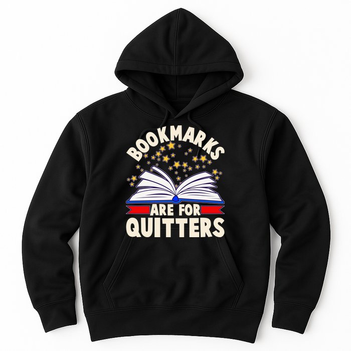 Bookmarks Are For Quitters Book Lover Reading Fan Hoodie