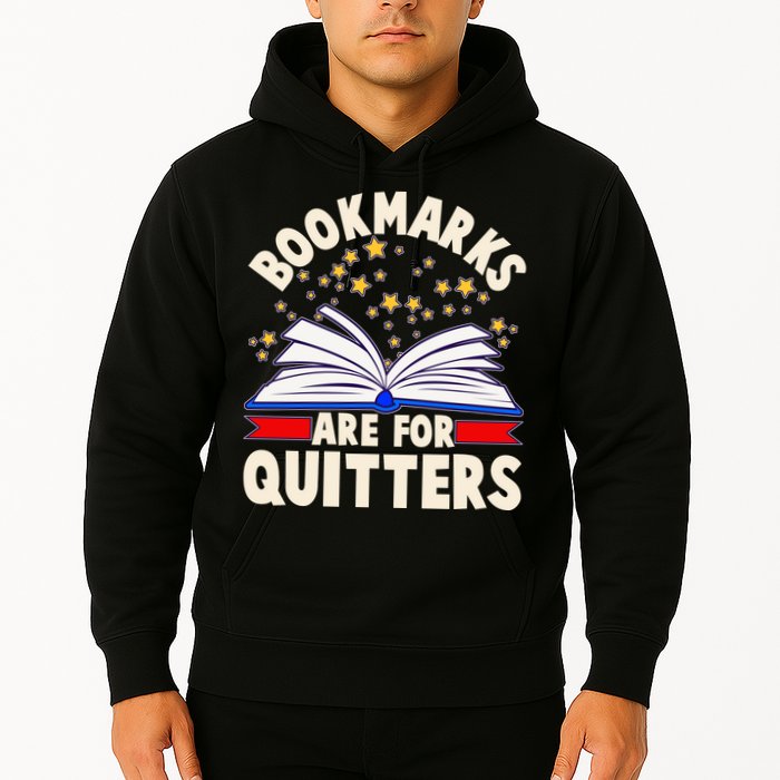 Bookmarks Are For Quitters Book Lover Reading Fan Hoodie