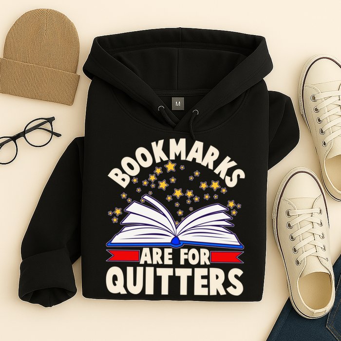 Bookmarks Are For Quitters Book Lover Reading Fan Hoodie