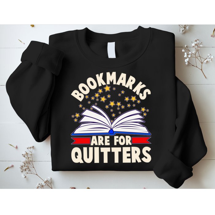 Bookmarks Are For Quitters Book Lover Reading Fan Sweatshirt