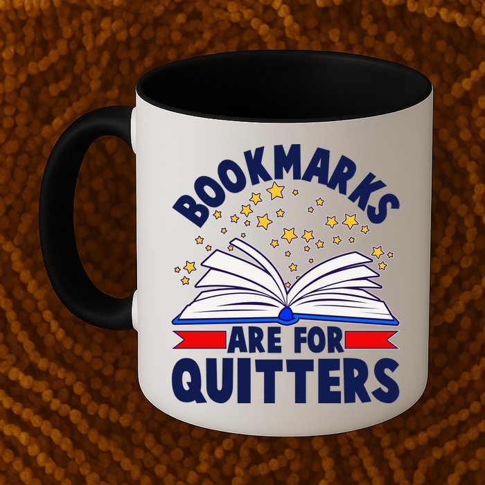 Bookmarks Are For Quitters Book Lover Reading Fan Mug