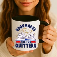 Bookmarks Are For Quitters Book Lover Reading Fan Mug