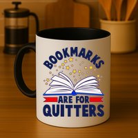 Bookmarks Are For Quitters Book Lover Reading Fan Mug