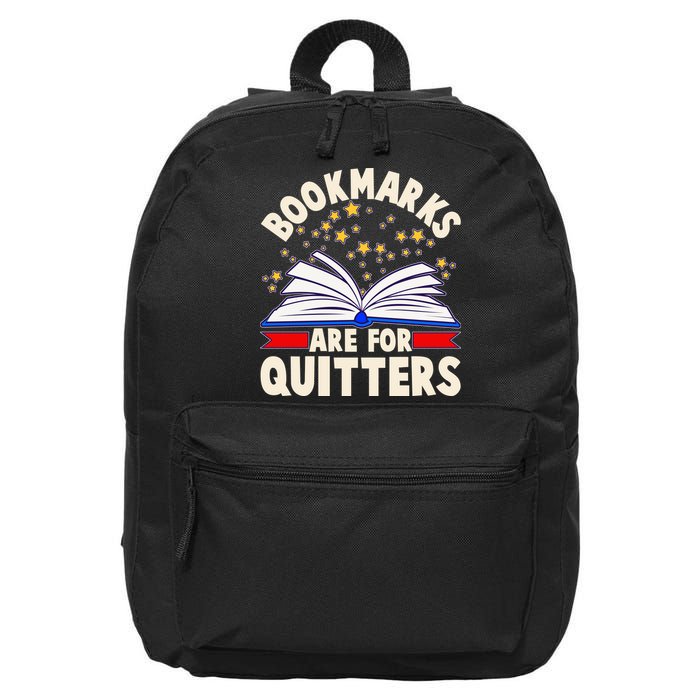 Bookmarks Are For Quitters Book Lover Reading Fan 16 in Basic Backpack