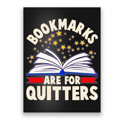 Bookmarks Are For Quitters Book Lover Reading Fan Poster