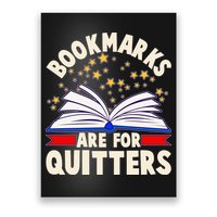 Bookmarks Are For Quitters Book Lover Reading Fan Poster