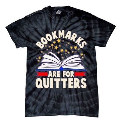 Bookmarks Are For Quitters Book Lover Reading Fan Tie-Dye T-Shirt