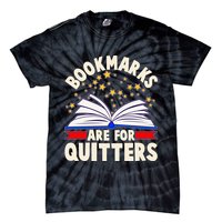 Bookmarks Are For Quitters Book Lover Reading Fan Tie-Dye T-Shirt