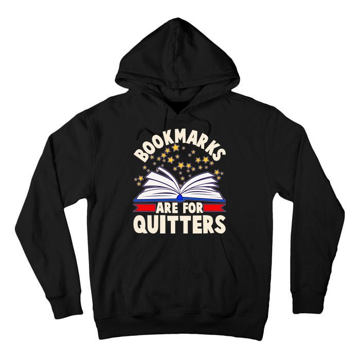 Bookmarks Are For Quitters Book Lover Reading Fan Tall Hoodie