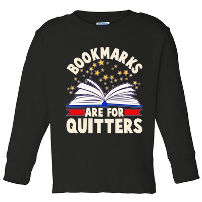 Bookmarks Are For Quitters Book Lover Reading Fan Toddler Long Sleeve Shirt