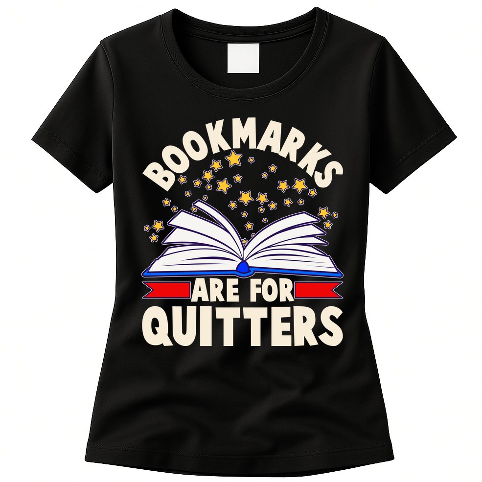 Bookmarks Are For Quitters Book Lover Reading Fan Womens T-Shirt