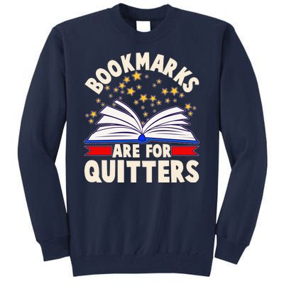 Bookmarks Are For Quitters Book Lover Reading Fan Tall Sweatshirt