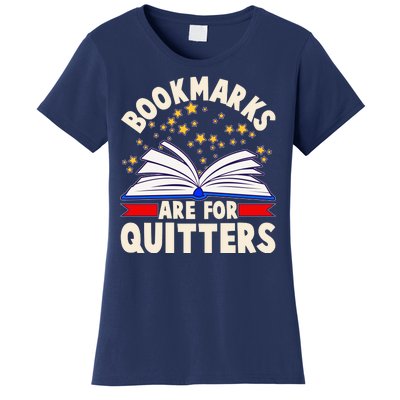 Bookmarks Are For Quitters Book Lover Reading Fan Women's T-Shirt