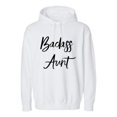 Badass Aunt Funny Gag Gift For Auntie From Niece Nephew Gift Garment-Dyed Fleece Hoodie