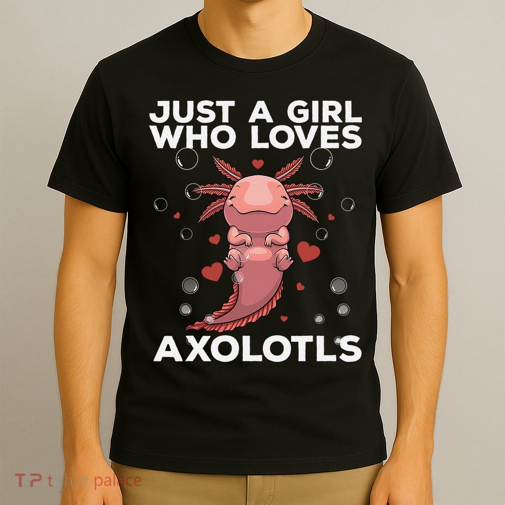 Best Axolotl For  Girls Salamander Kawaii Axolotl Lover  T-Shirt