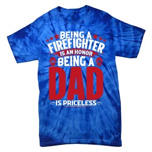 Being A Firefighter Is An Honor Being A Grandpa Is Priceless Gift Tie-Dye T-Shirt