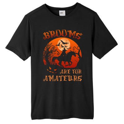 Brooms Are For Amateurs Witch Riding Horse Halloween Tall Fusion ChromaSoft Performance T-Shirt