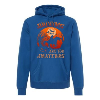 Brooms Are For Amateurs Witch Riding Horse Halloween Premium Hoodie