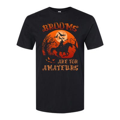 Brooms Are For Amateurs Witch Riding Horse Halloween Softstyle CVC T-Shirt