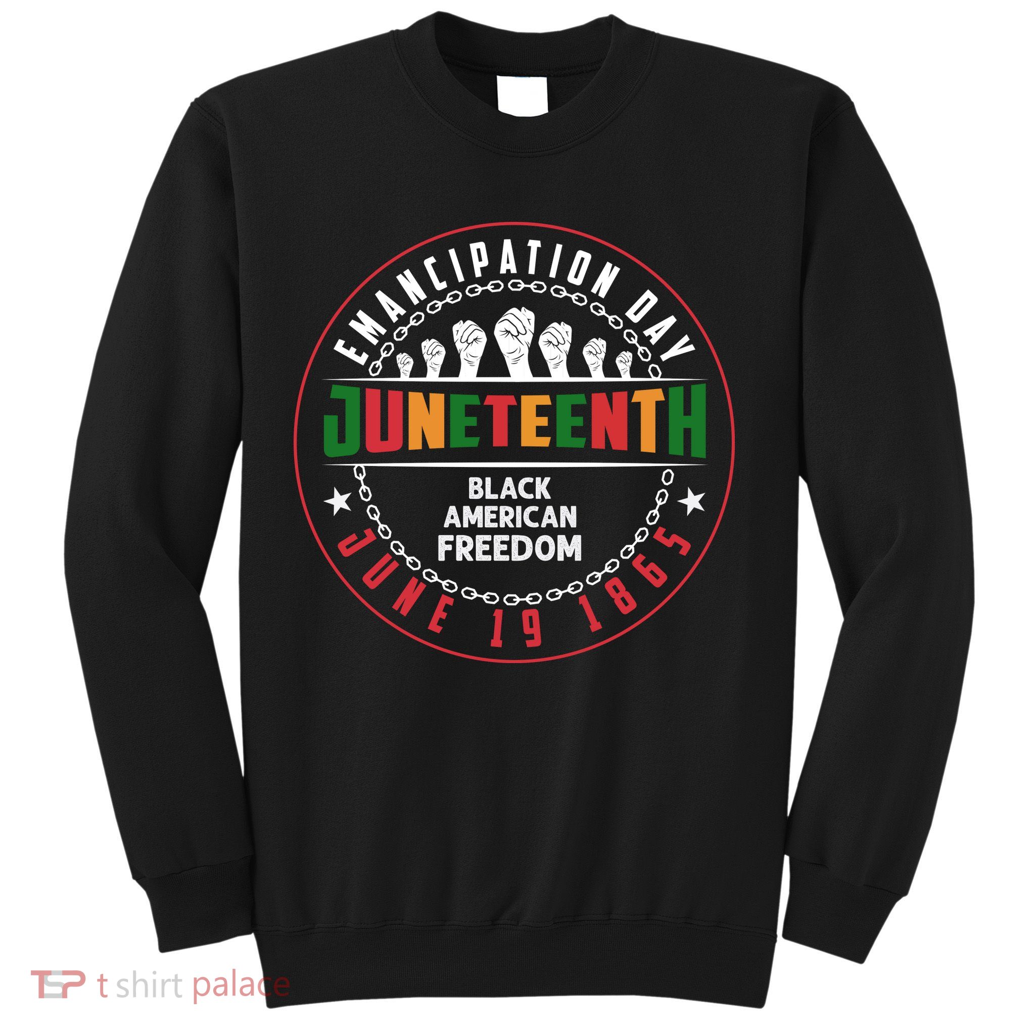 Black American Freedom Juneteenth Graphics Plus Size Shirts For Men Women Family Sweatshirt