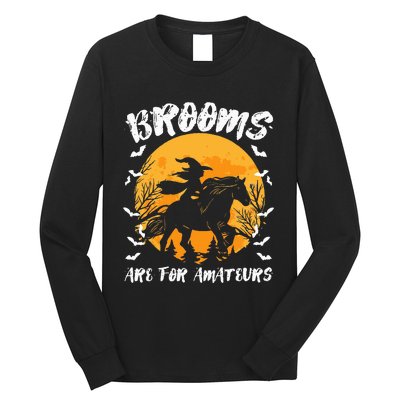 Brooms Are For Amateurs Halloween Horse Witch Equestrian Long Sleeve Shirt