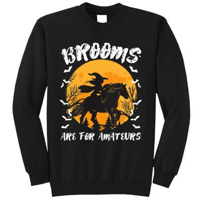 Brooms Are For Amateurs Halloween Horse Witch Equestrian Sweatshirt