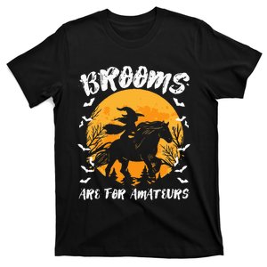 Brooms Are For Amateurs Halloween Horse Witch Equestrian T-Shirt