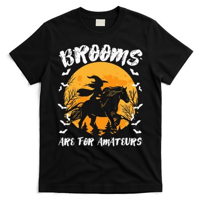 Brooms Are For Amateurs Halloween Horse Witch Equestrian T-Shirt